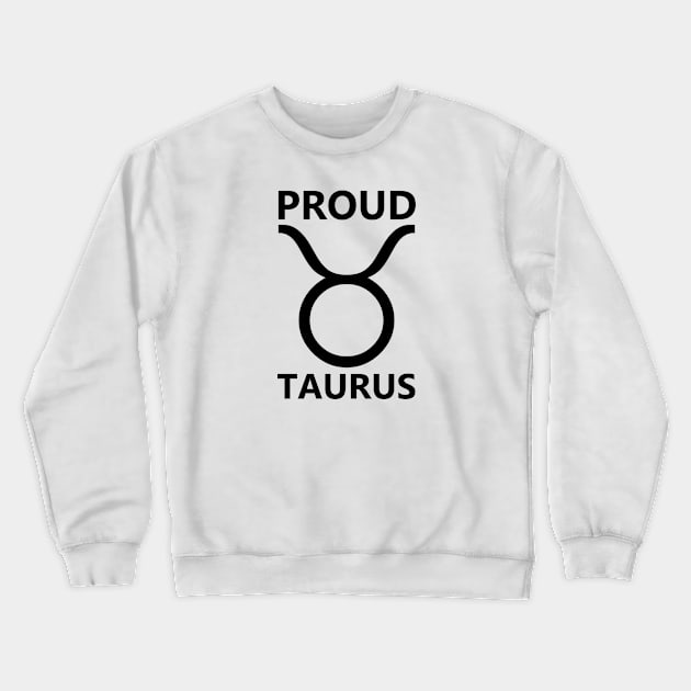 PROUD TAURUS Crewneck Sweatshirt by Ven0mBlast